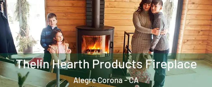 Thelin Hearth Products Fireplace Alegre Corona - CA
