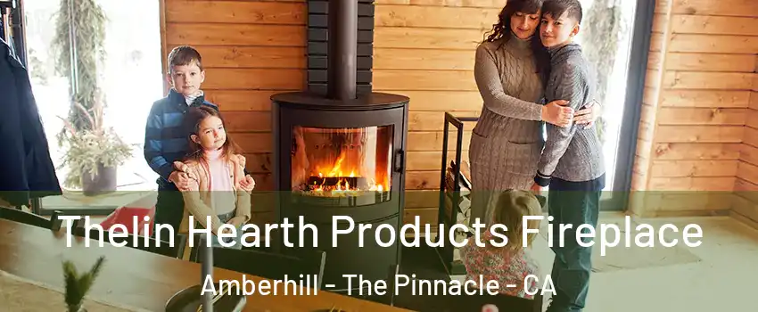 Thelin Hearth Products Fireplace Amberhill - The Pinnacle - CA