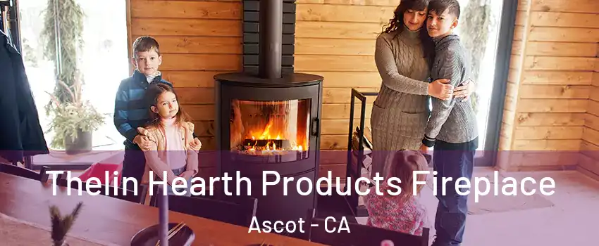 Thelin Hearth Products Fireplace Ascot - CA