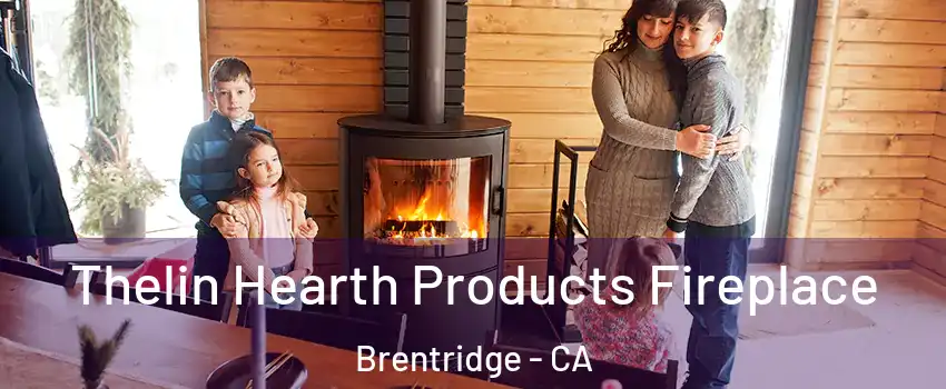 Thelin Hearth Products Fireplace Brentridge - CA