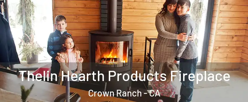 Thelin Hearth Products Fireplace Crown Ranch - CA