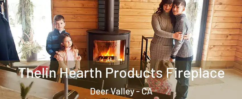 Thelin Hearth Products Fireplace Deer Valley - CA