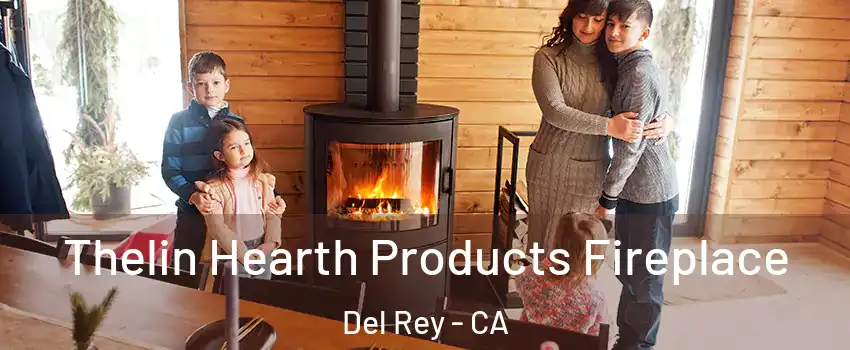 Thelin Hearth Products Fireplace Del Rey - CA