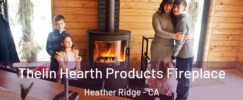 Thelin Hearth Products Fireplace Heather Ridge - CA