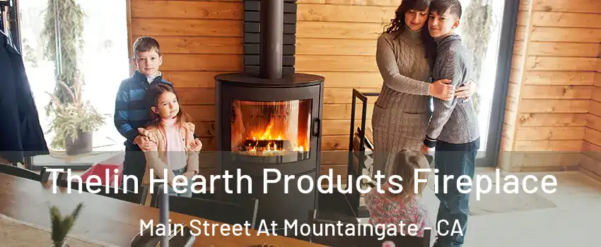 Thelin Hearth Products Fireplace Main Street At Mountaingate - CA
