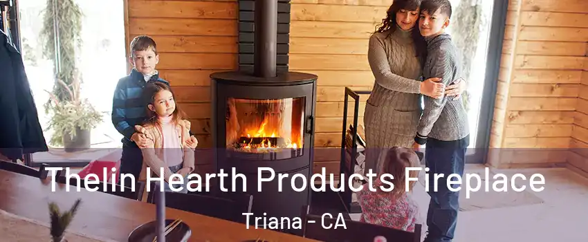 Thelin Hearth Products Fireplace Triana - CA