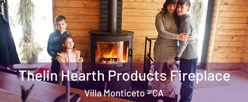 Thelin Hearth Products Fireplace Villa Monticeto - CA
