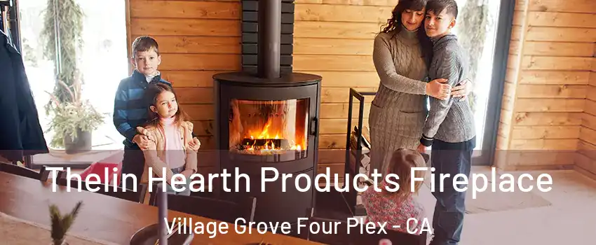 Thelin Hearth Products Fireplace Village Grove Four Plex - CA