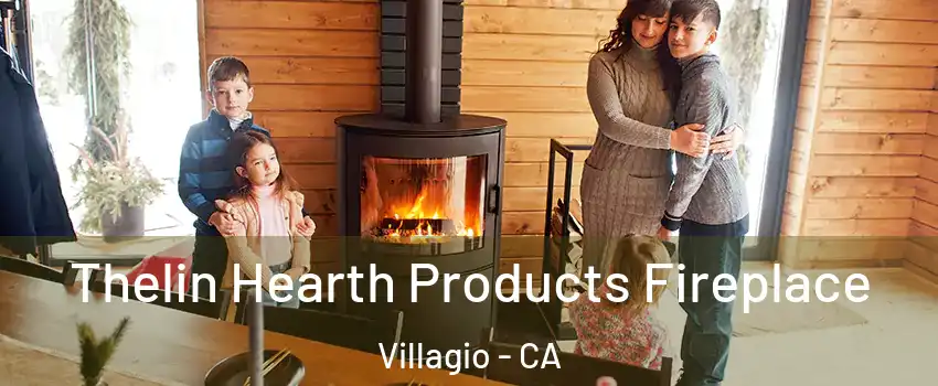 Thelin Hearth Products Fireplace Villagio - CA