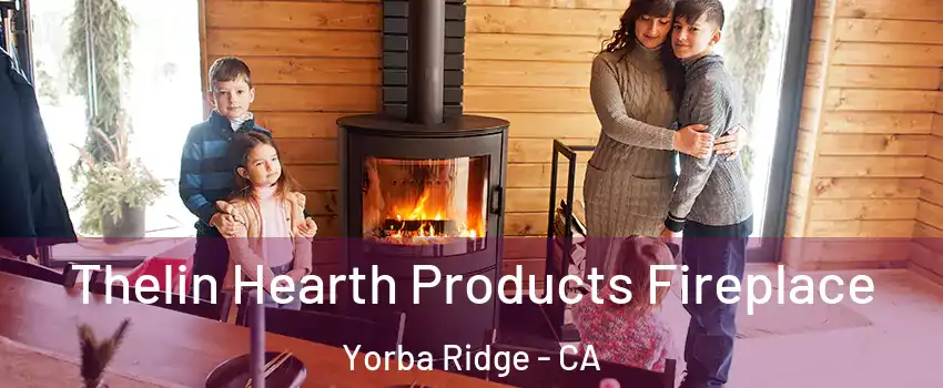 Thelin Hearth Products Fireplace Yorba Ridge - CA