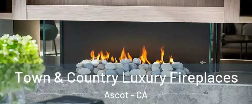 Town & Country Luxury Fireplaces Ascot - CA