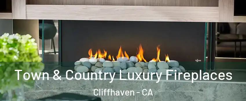 Town & Country Luxury Fireplaces Cliffhaven - CA