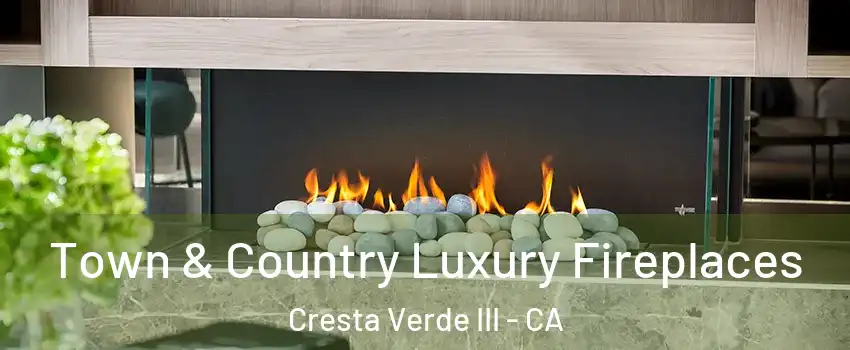 Town & Country Luxury Fireplaces Cresta Verde III - CA