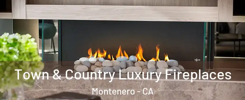 Town & Country Luxury Fireplaces Montenero - CA