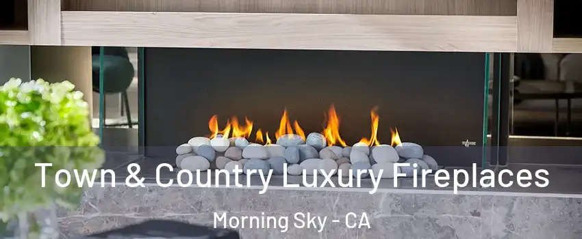 Town & Country Luxury Fireplaces Morning Sky - CA