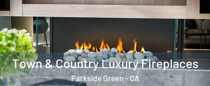 Town & Country Luxury Fireplaces Parkside Green - CA