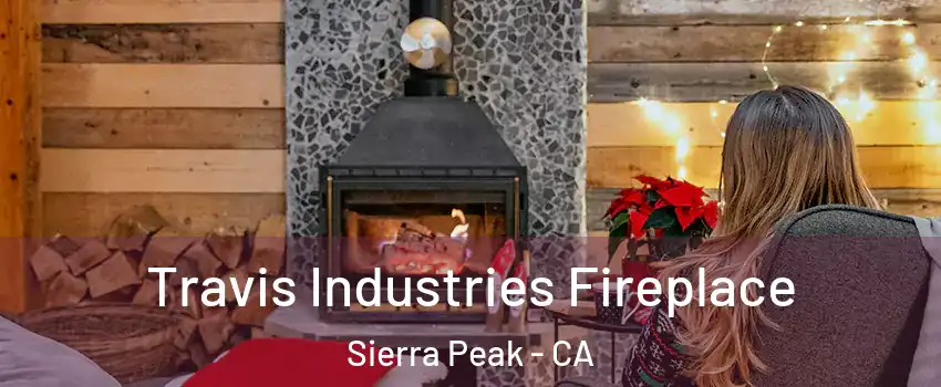 Travis Industries Fireplace Sierra Peak - CA