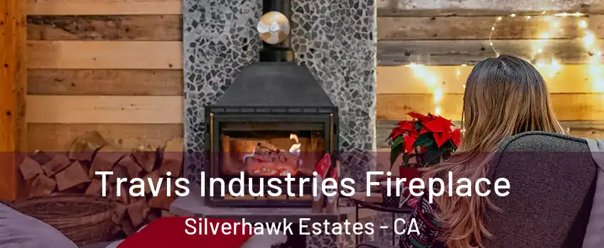 Travis Industries Fireplace Silverhawk Estates - CA