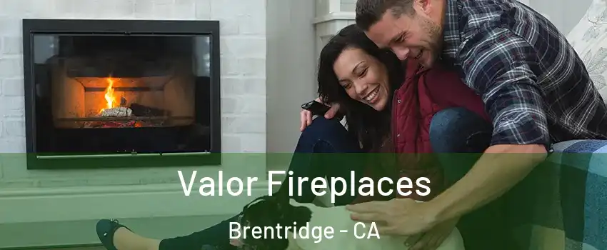 Valor Fireplaces Brentridge - CA