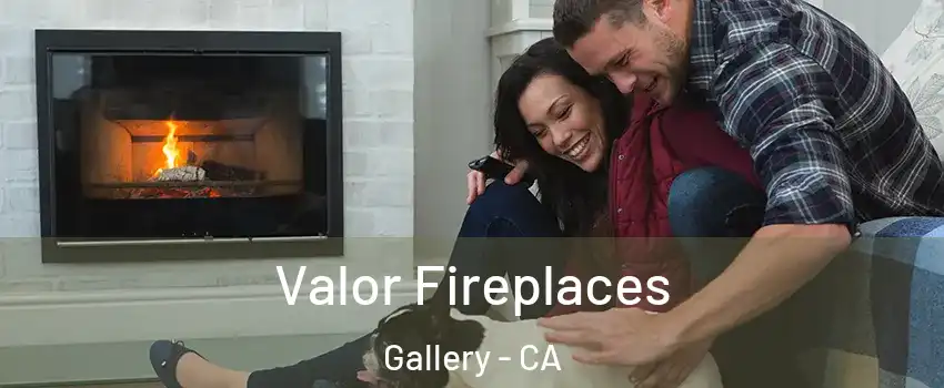 Valor Fireplaces Gallery - CA