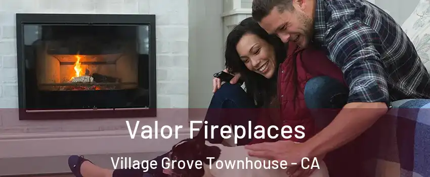 Valor Fireplaces Village Grove Townhouse - CA