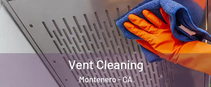 Vent Cleaning Montenero - CA