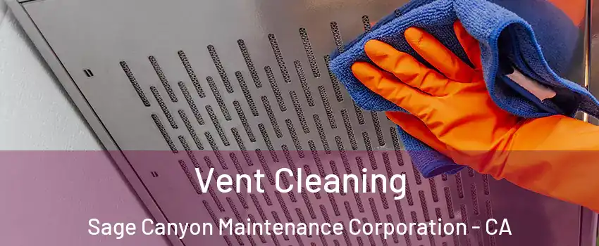 Vent Cleaning Sage Canyon Maintenance Corporation - CA