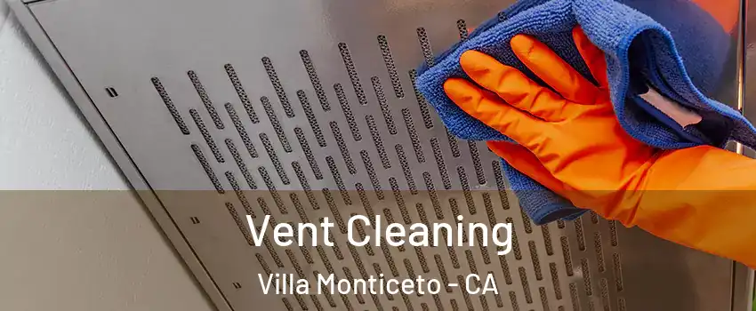 Vent Cleaning Villa Monticeto - CA