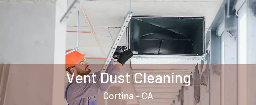 Vent Dust Cleaning Cortina - CA