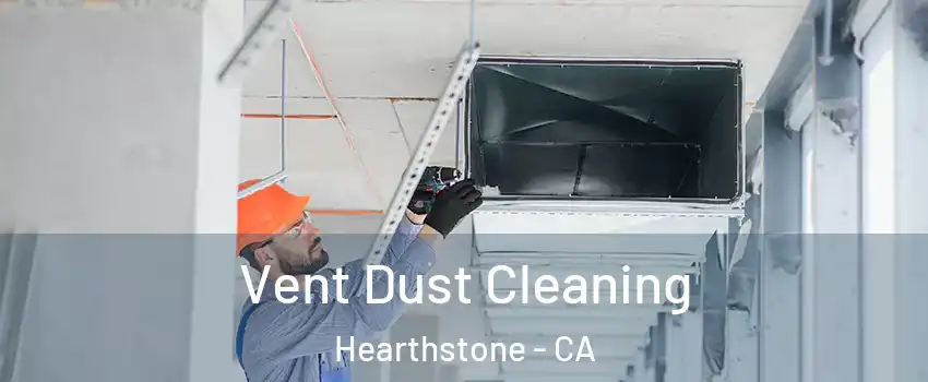 Vent Dust Cleaning Hearthstone - CA