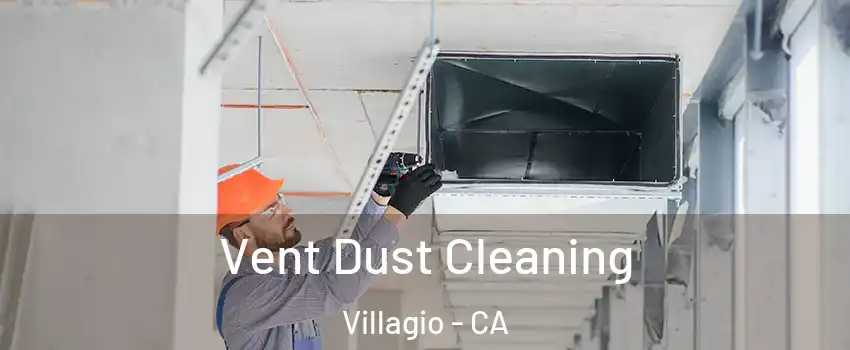 Vent Dust Cleaning Villagio - CA