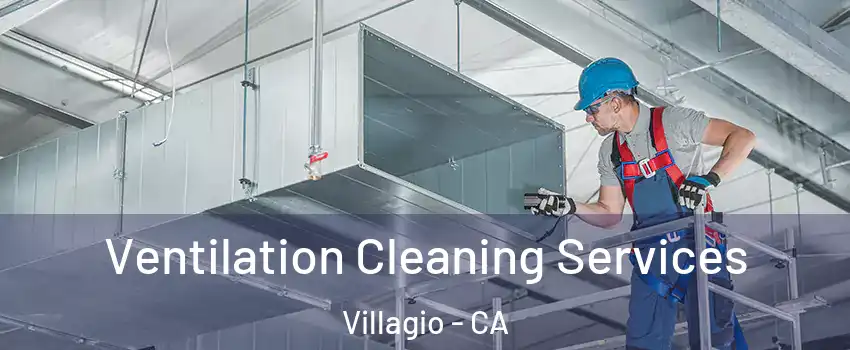 Ventilation Cleaning Services Villagio - CA