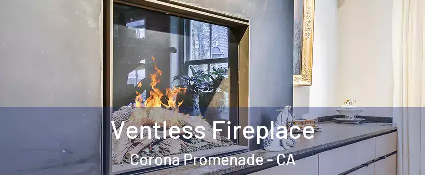 Ventless Fireplace Corona Promenade - CA