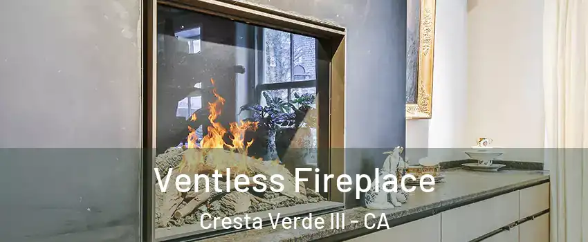 Ventless Fireplace Cresta Verde III - CA