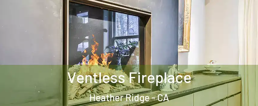 Ventless Fireplace Heather Ridge - CA