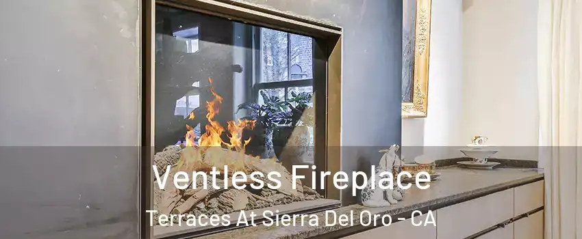 Ventless Fireplace Terraces At Sierra Del Oro - CA