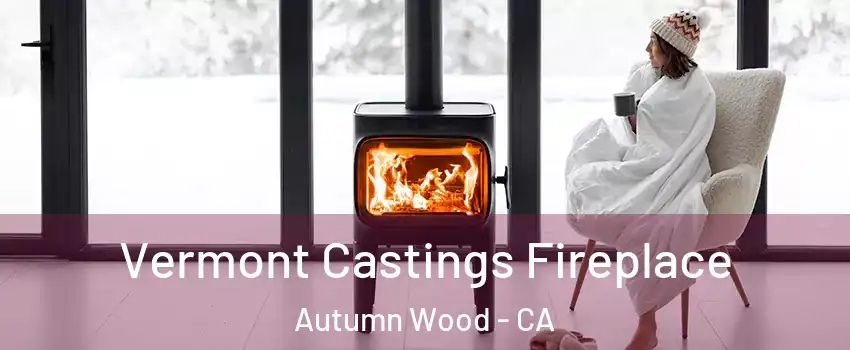 Vermont Castings Fireplace Autumn Wood - CA