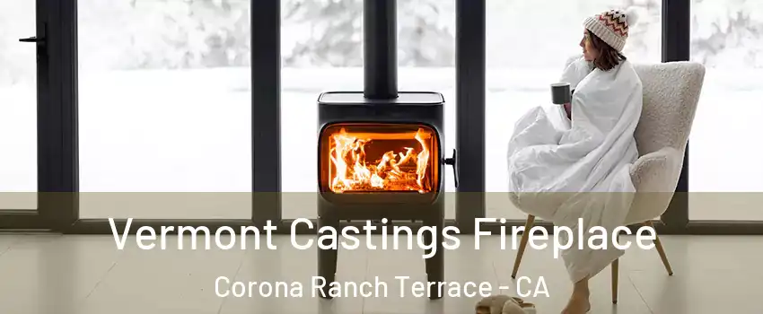 Vermont Castings Fireplace Corona Ranch Terrace - CA