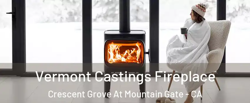 Vermont Castings Fireplace Crescent Grove At Mountain Gate - CA