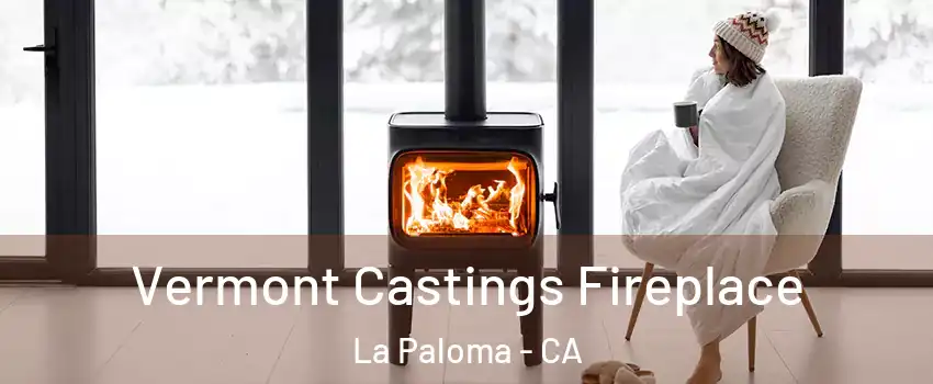 Vermont Castings Fireplace La Paloma - CA