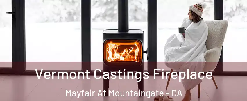 Vermont Castings Fireplace Mayfair At Mountaingate - CA