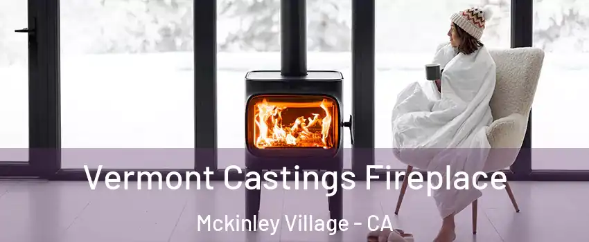 Vermont Castings Fireplace Mckinley Village - CA