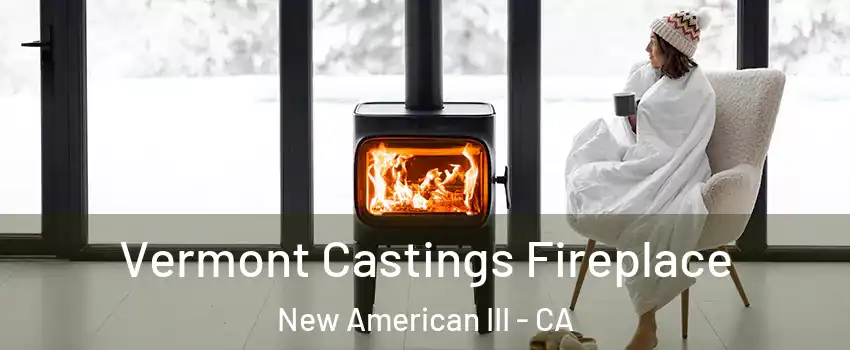 Vermont Castings Fireplace New American III - CA