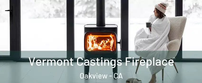 Vermont Castings Fireplace Oakview - CA