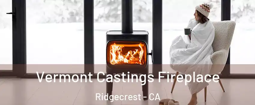 Vermont Castings Fireplace Ridgecrest - CA