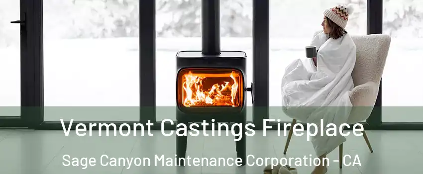 Vermont Castings Fireplace Sage Canyon Maintenance Corporation - CA