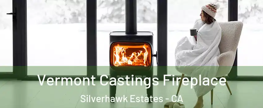 Vermont Castings Fireplace Silverhawk Estates - CA