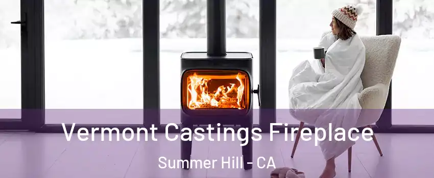 Vermont Castings Fireplace Summer Hill - CA