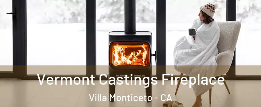 Vermont Castings Fireplace Villa Monticeto - CA