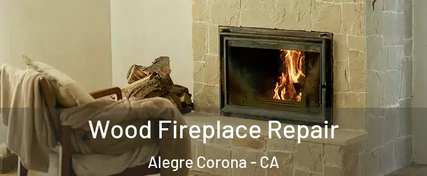 Wood Fireplace Repair Alegre Corona - CA